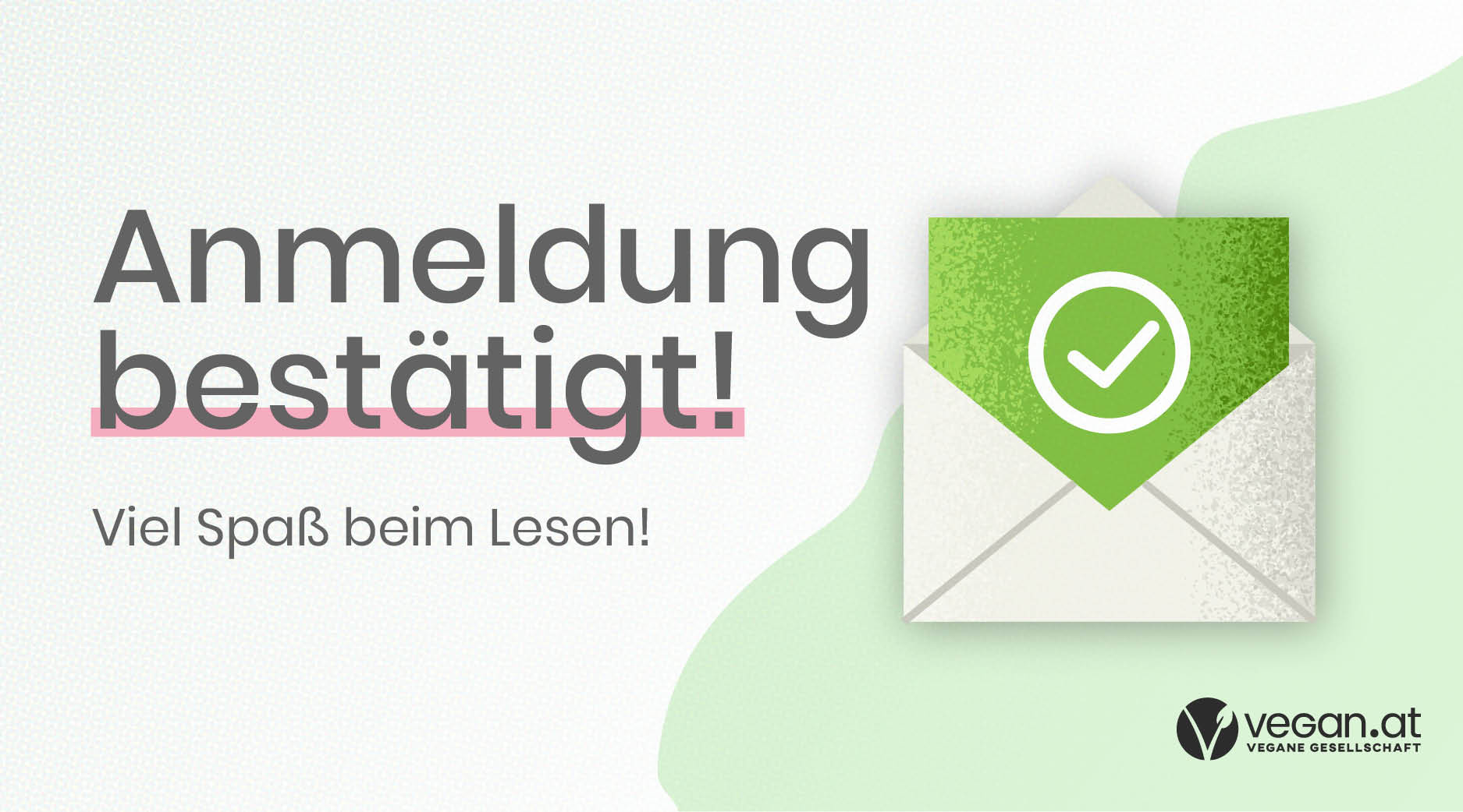 Anmeldung bestätigt! Viel Spaß beim Lesen!