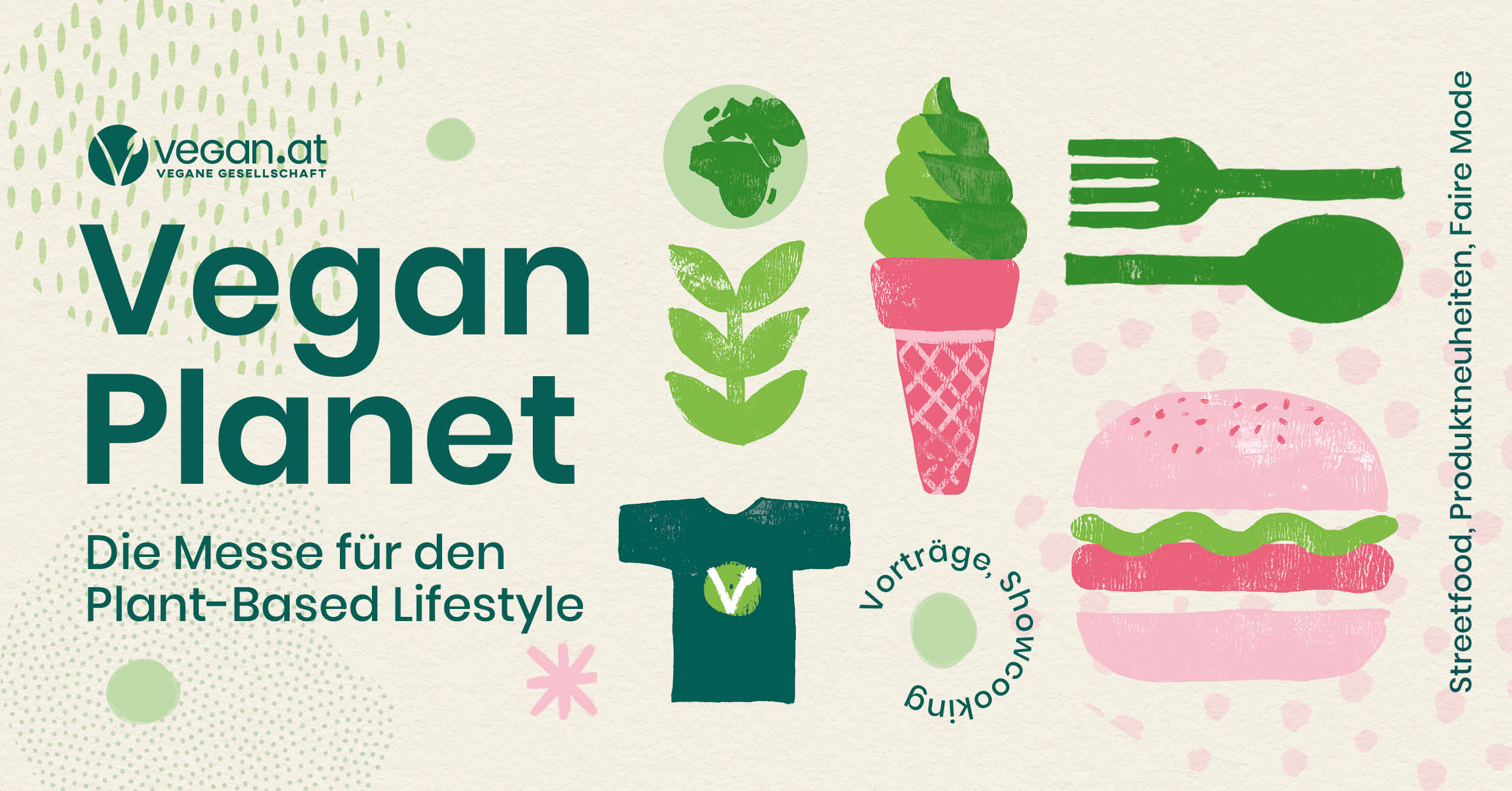 Vegan Planet, Die Messe für den Plant-Based Lifestyle, Vorträge, Showcooking, Streetfood, Produktneuheiten, Faire Mode