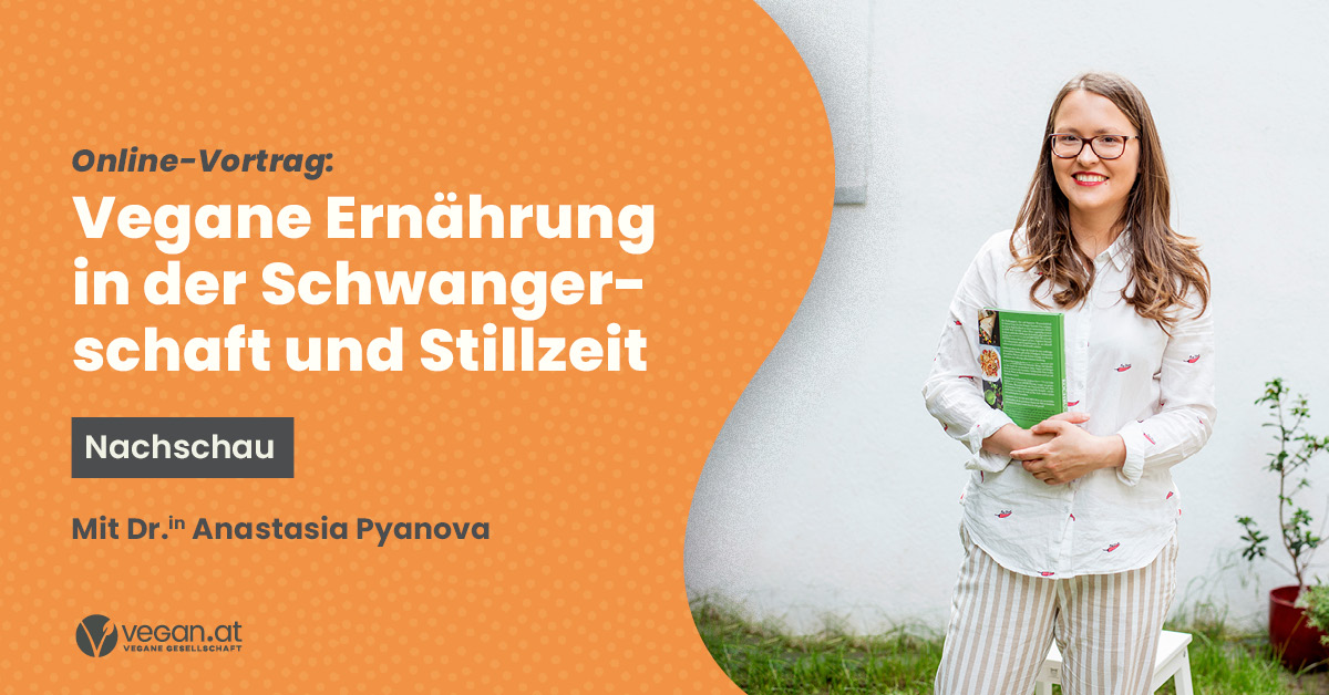 Nachschau Online-Talk "Vegane Ernährung in der Schwangerschaft und Stillzeit" mit Anastasia Pyanova