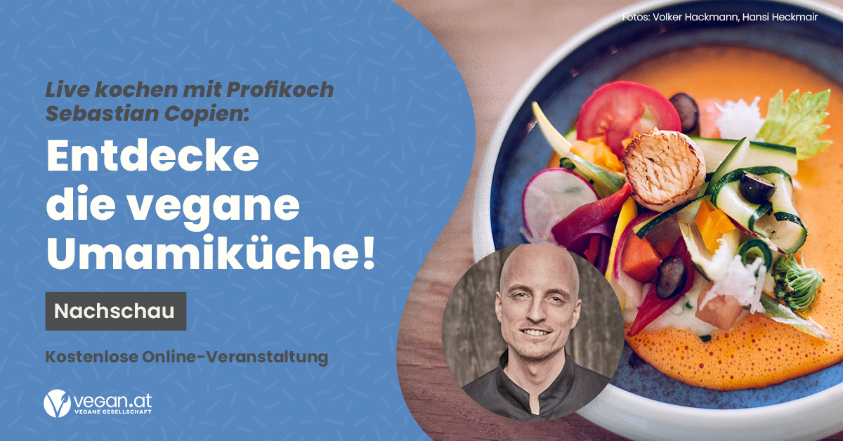 Nachschau Online-Talk "Live kochen mit Sebastian Copien: Entdecke die vegane Umamiküche"