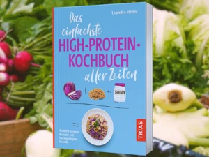 Das einfachste High-Protein-Kochbuch aller Zeiten